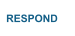 RESPOND